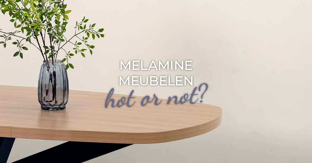Melamine meubelen, hot or not?